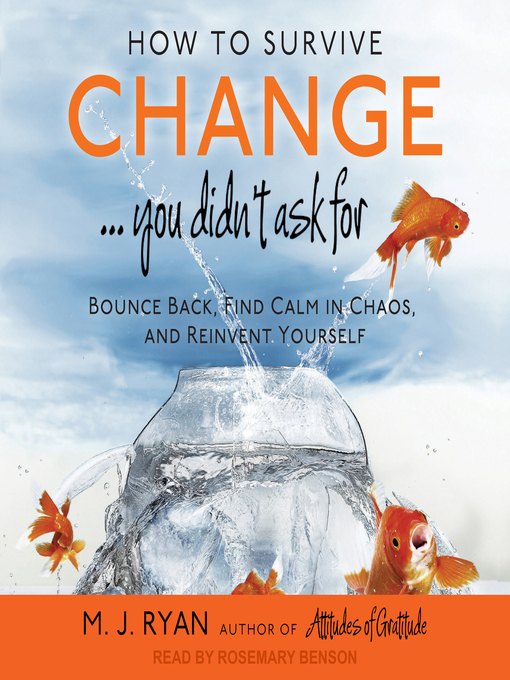 Title details for How to Survive Change . . . You Didn't Ask For by M. J. Ryan - Wait list